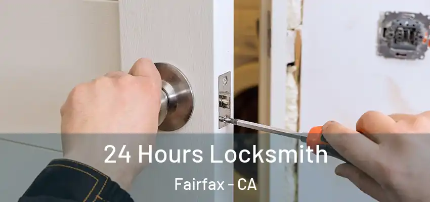 24 Hours Locksmith Fairfax - CA