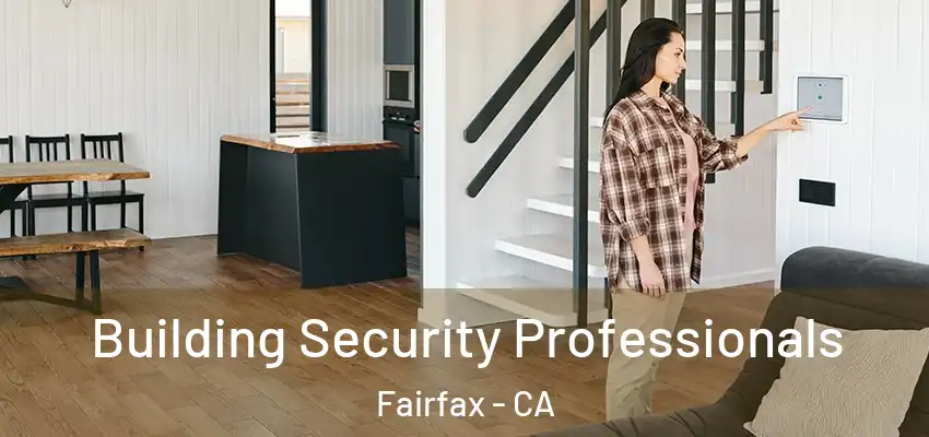  Building Security Professionals Fairfax - CA