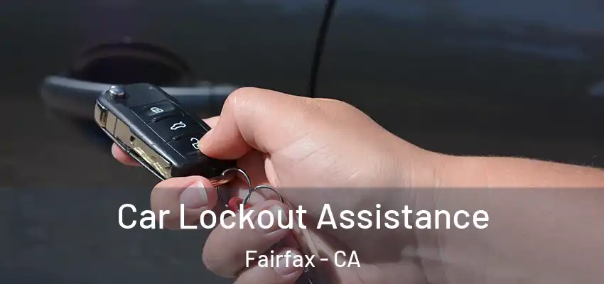 Car Lockout Assistance Fairfax - CA