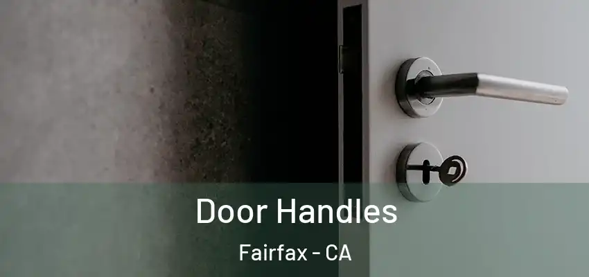 Door Handles Fairfax - CA