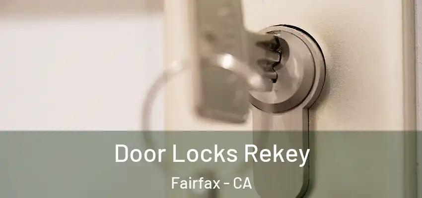  Door Locks Rekey Fairfax - CA