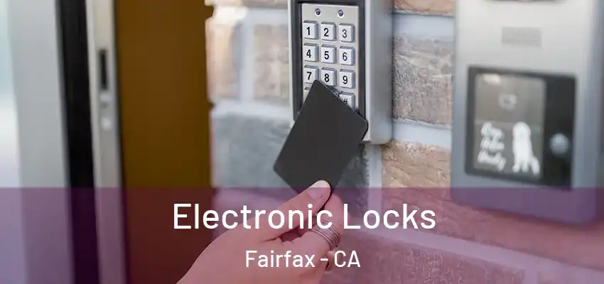 Electronic Locks Fairfax - CA