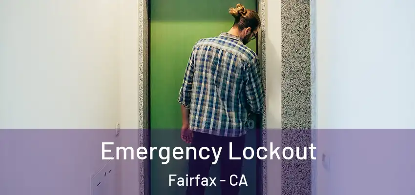 Emergency Lockout Fairfax - CA