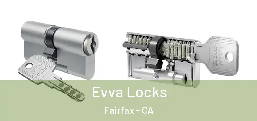  Evva Locks Fairfax - CA