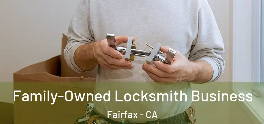 Family-Owned Locksmith Business Fairfax - CA