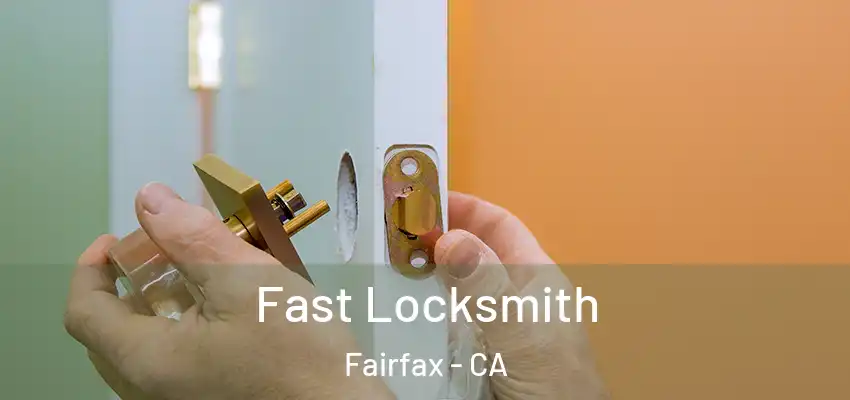 Fast Locksmith Fairfax - CA