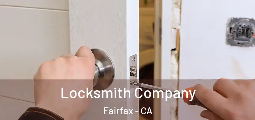  Locksmith Company Fairfax - CA