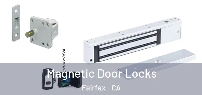  Magnetic Door Locks Fairfax - CA