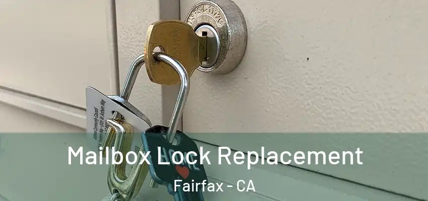  Mailbox Lock Replacement Fairfax - CA