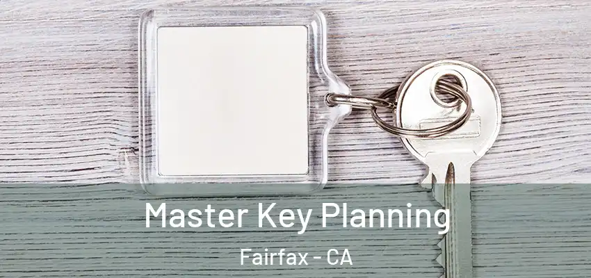  Master Key Planning Fairfax - CA