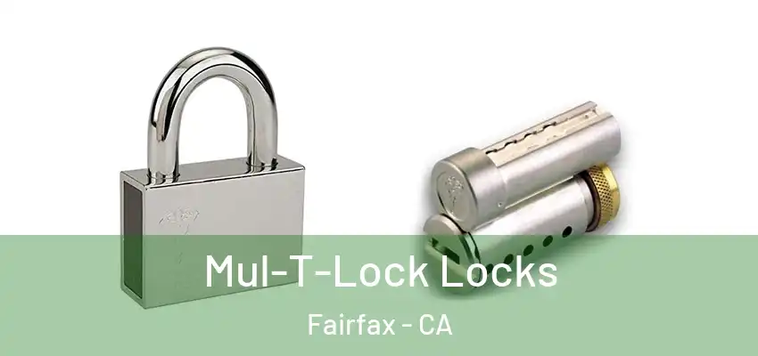  Mul-T-Lock Locks Fairfax - CA