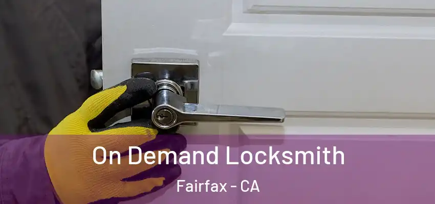  On Demand Locksmith Fairfax - CA