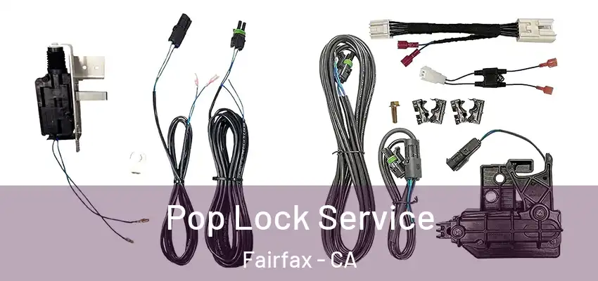 Pop Lock Service Fairfax - CA