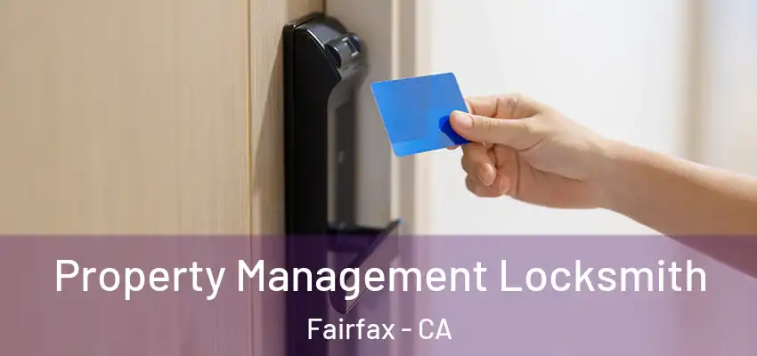  Property Management Locksmith Fairfax - CA