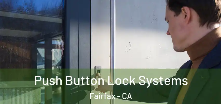 Push Button Lock Systems Fairfax - CA