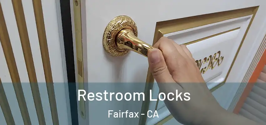  Restroom Locks Fairfax - CA