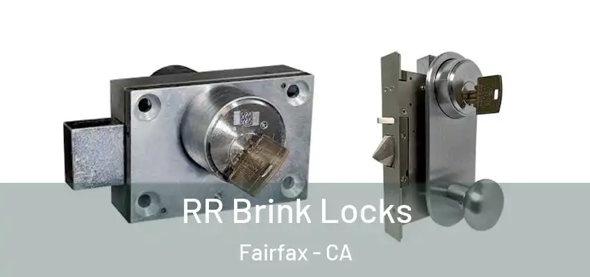RR Brink Locks Fairfax - CA