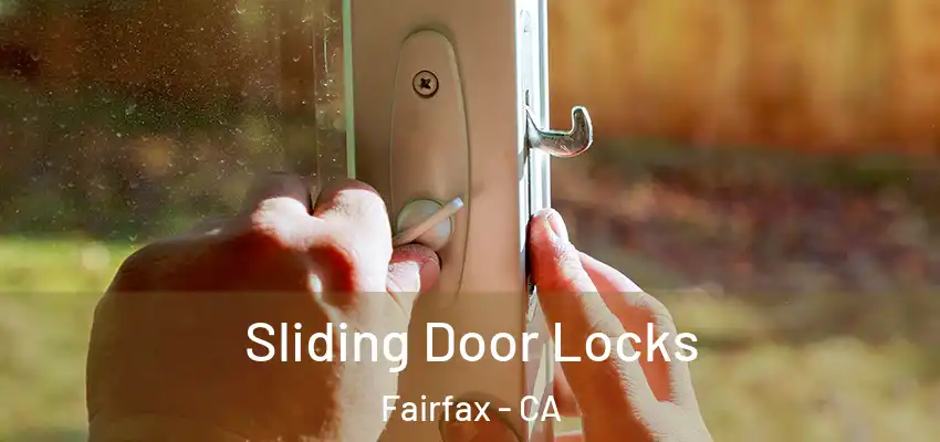Sliding Door Locks Fairfax - CA