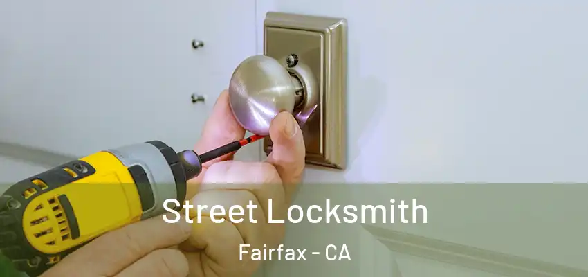  Street Locksmith Fairfax - CA