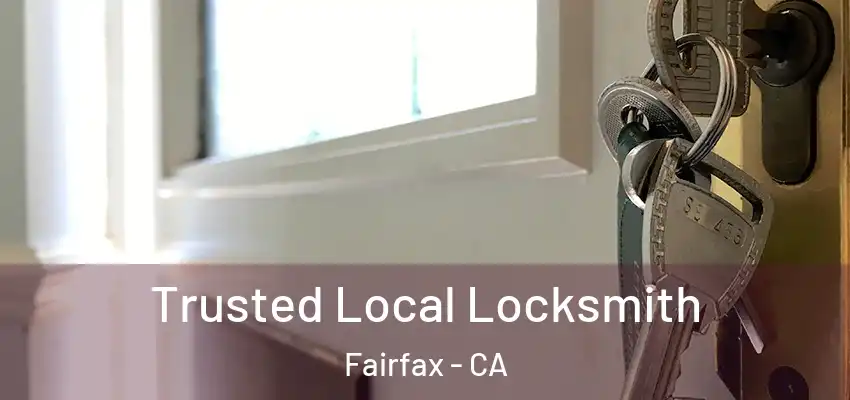  Trusted Local Locksmith Fairfax - CA